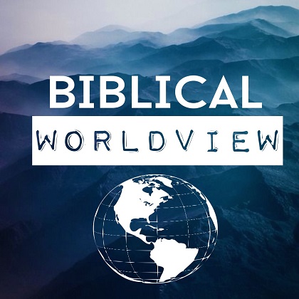 Developing A Biblical Worldview – (Harvest) | Online Bible Institute